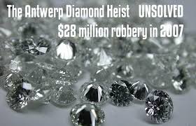 Over $100 million worth of diamonds and other gems thieves: Unsolved The Antwerp Diamond Heist Strange Unexplained Mysteries