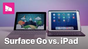 Surface Go Vs Ipad Which Is The Better Tablet