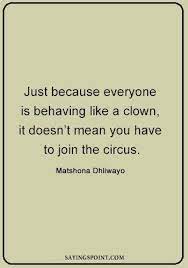 In addition to the normal circus brand name, there. Circus Quotes Circus Quotes Sayings Quotes