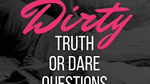 400 dirty truth or dare questions