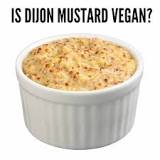Is GREY Poupon Dijon mustard vegan?
