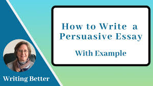 how do you write a persuasive essay