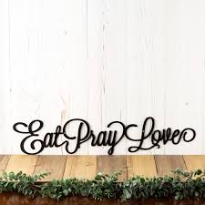 Eat Pray Love Metal Sign Kitchen Decor