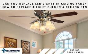Replace Led Lights In Ceiling Fans