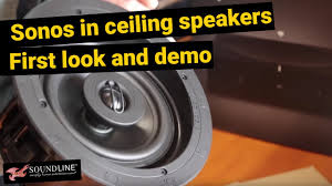 sonos in ceiling speakers first look
