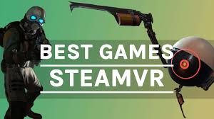 the 25 best steamvr games and