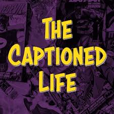 The Captioned Life Show