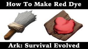 How To Make Red Dye Paint Ark Survival Evolved