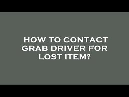 contact grab driver for lost item