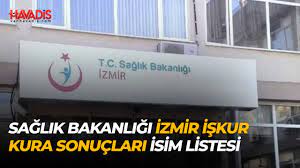 Sağlık Bakanlığı İzmir İşkur kura sonuçları isim listesi - Van Havadis Haber