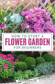 How To Start A Flower Garden You Ll