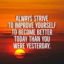 Yesterday's the past, tomorrow's the future, but today is a gift. Always Strive To Improve Yourself To Become Better Today Than You Were Yesterday Quotes Dailyinsp Daily Inspiration Quotes Life Quotes Inspirational Quotes