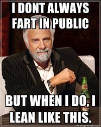 I don&#39;t always fart in public | The Most Interesting Man in the ... via Relatably.com