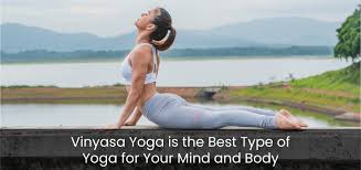 how vinyasa yoga boosts your mind and body
