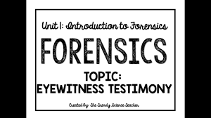 eye witness testimony forensics you