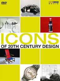 Icons Of The 20th Century Design Art Dvd Arthaus Musik