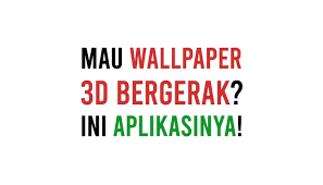 Aplikasi Wallpaper 3D Bergerak APK Free Download [KEREN] gambar png