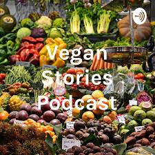 Vegan Stories Podcast