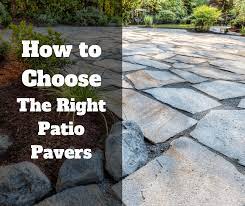 How To Choose The Right Patio Pavers