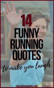 See more ideas about quotes, motivational quotes, injury quotes. Running Humor 42 Funny Running Quotes Jokes And Thoughts