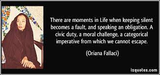 By its very definition, civic responsibility means taking a healthy role in the life of one's community. Oriana Fallaci Duty Quotes S Quote Words