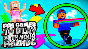 fun roblox games to play with friends