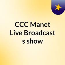 CCC Manet Live Broadcast's show