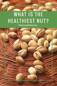 Crazy About Nuts What Is The Healthiest Nut Deliciously