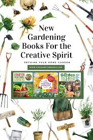 Gardening Books For The Creative Spirit