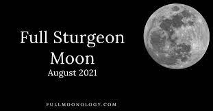 This type of blue moon only rises about once every two. Full Sturgeon Moon 2021 The August Full Moon Fullmoonology
