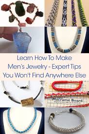 learn how to make men s jewelry