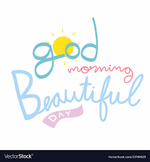 good morning beautiful day cute word