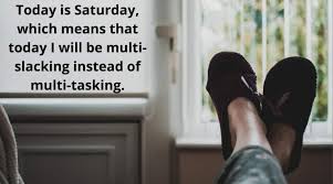 Here you will find our awesome collection of funny saturday quotes, happy saturday images, collected over the years from a variety of sources. 50 Happy Saturday Quotes And Sayings About The Best Day Of The Week Legit Ng