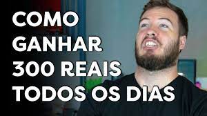 como ganhar r 300 todos os dias sem