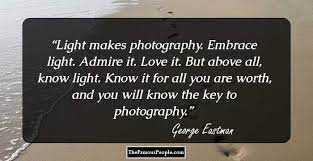 Quotations by george eastman to instantly empower you with photography and love: 11 Notable Quotes By George Eastman