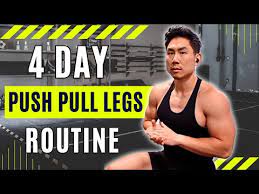 4 day push pull legs exercises how