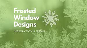 Unique Frosted Window Design Ideas
