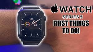 apple watch series 5 first 10 things