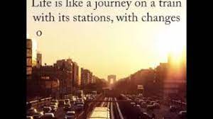 life is like a journey on a train you