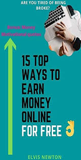 You can give away your ebook for free for a few days. Amazon Com 15 Top Ways To Earn Money Online For Free In 24 Hours Including Passive Income And Motivational Quotes To Boost Your Energy Ebook Newton Elvis Kindle Store