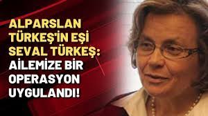 Alparslan Türkeş'in eşi Seval Türkeş: AİLEMİZE BİR OPERASYON UYGULANDI! -  YouTube