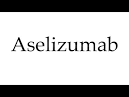 aselizumab