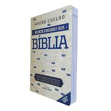 Livro Redescobrindo Sua Bíblia - André Coelho - Geográfica ...