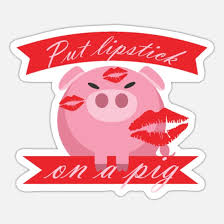 a pig with lipstick sticker spreadshirt