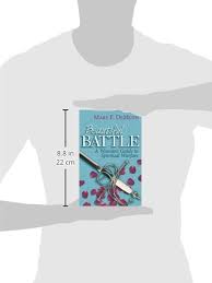 A woman's guide to spiritual warfare : Beautiful Battle A Woman S Guide To Spiritual Warfare Demuth Mary E 9780736943802 Amazon Com Books