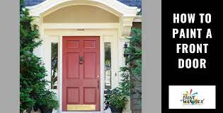 How To Paint A Front Door The Paint