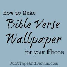 Search free bible verse wallpapers on zedge and personalize your phone to suit you. How To Make Bible Verse Wallpaper For Iphones