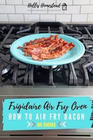 frigidaire air fry oven bacon hollis