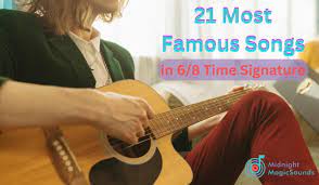 21 most famous songs in 6 8 time signature