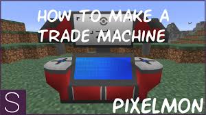 trade machine pixelmon minecraft
